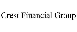 CREST FINANCIAL GROUP trademark