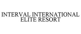 INTERVAL INTERNATIONAL ELITE RESORT trademark