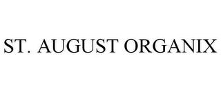 ST. AUGUST ORGANIX trademark