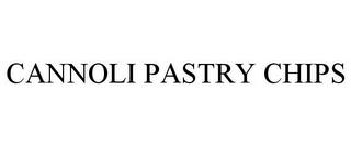 CANNOLI PASTRY CHIPS trademark