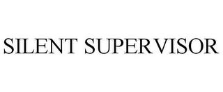 SILENT SUPERVISOR trademark