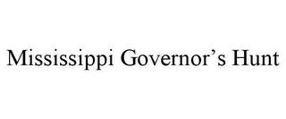 MISSISSIPPI GOVERNOR'S HUNT trademark