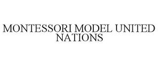 MONTESSORI MODEL UNITED NATIONS trademark