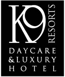 K9 RESORTS DAYCARE & LUXURY HOTEL trademark