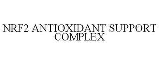 NRF2 ANTIOXIDANT SUPPORT COMPLEX trademark