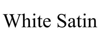 WHITE SATIN trademark