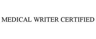 MEDICAL WRITER CERTIFIED trademark