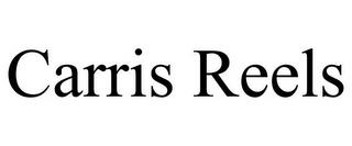 CARRIS REELS trademark