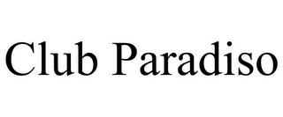 CLUB PARADISO trademark