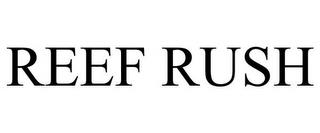 REEF RUSH trademark