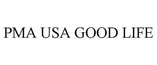 PMA USA GOOD LIFE trademark