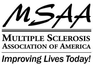 MSAA MULTIPLE SCLEROSIS ASSOCIATION OF AMERICA IMPROVING LIVES TODAY! trademark