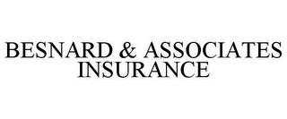 BESNARD & ASSOCIATES INSURANCE trademark