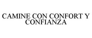 CAMINE CON CONFORT Y CONFIANZA trademark