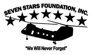 SEVEN STARS FOUNDATION, INC. "WE WILL NEVER FORGET" trademark