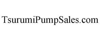 TSURUMIPUMPSALES.COM trademark