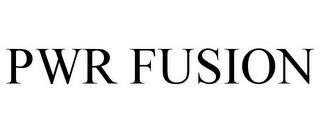 PWR FUSION trademark