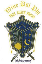 WINE PSI PHI FREE BLACK PROUD W "UNITY IN THE COMMUNITY" trademark