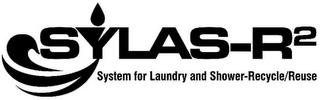 SYLAS-R² SYSTEM FOR LAUNDRY AND SHOWER-RECYCLE/REUSE trademark