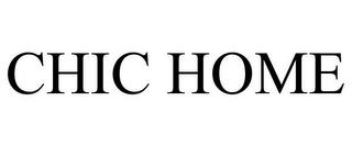 CHIC HOME trademark