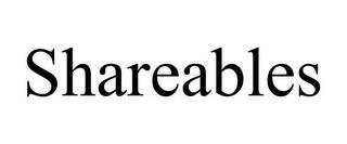 SHAREABLES trademark