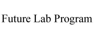 FUTURE LAB PROGRAM trademark