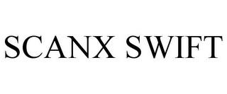 SCANX SWIFT trademark