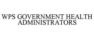 WPS GOVERNMENT HEALTH ADMINISTRATORS trademark