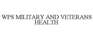 WPS MILITARY AND VETERANS HEALTH trademark