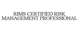 RIMS CERTIFIED RISK MANAGEMENT PROFESSIONAL trademark