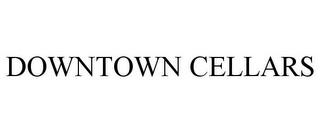 DOWNTOWN CELLARS trademark