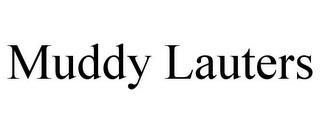 MUDDY LAUTERS trademark