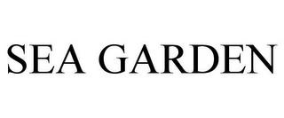 SEA GARDEN trademark