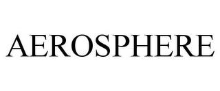 AEROSPHERE trademark