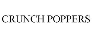 CRUNCH POPPERS trademark