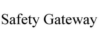 SAFETY GATEWAY trademark