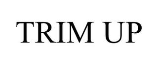 TRIM UP trademark