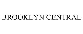 BROOKLYN CENTRAL trademark