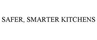 SAFER, SMARTER KITCHENS trademark