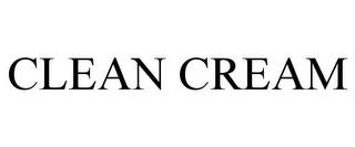 CLEAN CREAM trademark