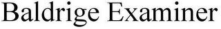 BALDRIGE EXAMINER trademark