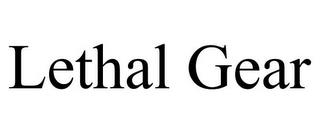 LETHAL GEAR trademark