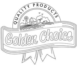 GOLDEN CHOICE QUALITY PRODUCTS trademark