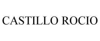 CASTILLO ROCIO trademark