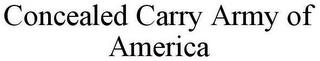 CONCEALED CARRY ARMY OF AMERICA trademark