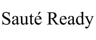 SAUTÉ READY trademark