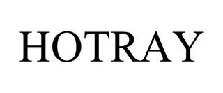 HOTRAY trademark