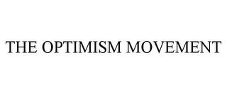 THE OPTIMISM MOVEMENT trademark