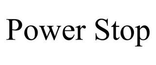 POWER STOP trademark