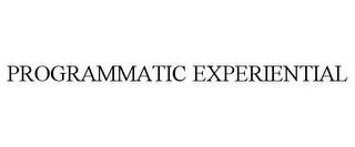 PROGRAMMATIC EXPERIENTIAL trademark